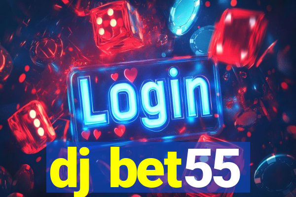 dj bet55